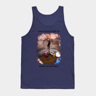 Utah Canyoneers - Come Hang With Us Tank Top